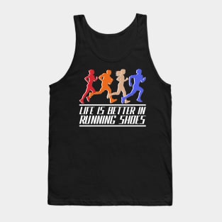 Life is better in running shoes, funny runner gift idea Tank Top